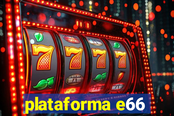 plataforma e66